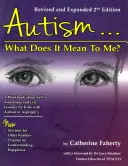 Autismus: Co to pro mě znamená? Dítě nebo mladistvý s vysoce funkčním autismem nebo Aspergerovým syndromem: Pracovní sešit vysvětlující sebepoznání a životní lekce pro dítě nebo mladistvého s vysoce funkčním autismem nebo Aspergerovým syndromem - Autism: What Does It Mean to Me?: A Workbook Explaining Self Awareness and Life Lessons to the Child or Youth with High Functioning Autism or Asperger