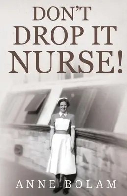 Nepouštějte to, sestro! - Don't Drop it Nurse!