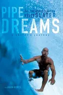 Dýmkové sny: Surfařova cesta - Pipe Dreams: A Surfer's Journey