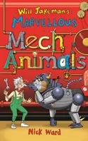 Podivuhodná mechanická zvířata Willa Jakemana - Will Jakeman's Marvellous Mechanimals