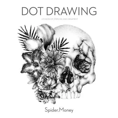 Kreslení teček: Kresba: Spojení kresby a ornamentu (v anglickém originále Stippling and Ornament) - Dot Drawing: A Fusion of Stippling and Ornament