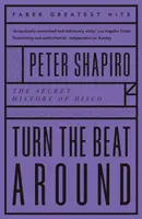Turn the Beat Around - Tajná historie disca - Turn the Beat Around - The Secret History of Disco
