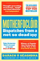 Motherfoclir: Vydejte se na cestu do světa, abyste se naučili, co je třeba udělat, abyste se naučili, co je třeba udělat. - Motherfoclir: Dispatches from a Not So Dead Language
