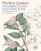 Kew Gardens Flowersering Plants Colouring Book - Over 40 Beautiful Illustrations Plus Colour Guides (Omalovánky kvetoucích rostlin z Kew Gardens - přes 40 krásných ilustrací a barevné návody) - Kew Gardens Flowering Plants Colouring Book - Over 40 Beautiful Illustrations Plus Colour Guides