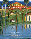 Kuba: Dějiny v umění - Cuba: A History in Art