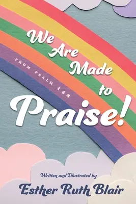 Jsme stvořeni ke chvále! Z žalmu 148 - We Are Made to Praise!: From Psalm 148