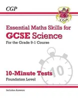 Grade 9-1 GCSE Science: Essential Maths Skills 10-Minute Tests (with answers) - Foundation