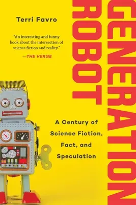 Generace robotů: Vědecká fikce, fakta a spekulace století - Generation Robot: A Century of Science Fiction, Fact, and Speculation