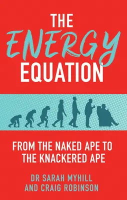 Energetická rovnice: Od nahého opičáka k vyčerpanému opičákovi - The Energy Equation: From the Naked Ape to the Knackered Ape