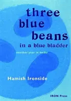 Tři modré fazole - Další rok v haiku - Three Blue Beans - Another Year in Haiku