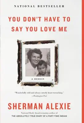 Nemusíš mi říkat, že mě miluješ: Memoáry - You Don't Have to Say You Love Me: A Memoir