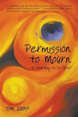 Povolení k truchlení: Nový způsob truchlení - Permission to Mourn: A New Way to Do Grief