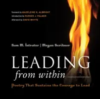 Vedení zevnitř: Poezie, která dodává odvahu k vedení - Leading from Within: Poetry That Sustains the Courage to Lead