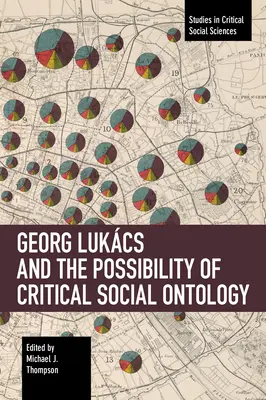 Georg Lukcs a možnost kritické sociální ontologie - Georg Lukcs and the Possibility of Critical Social Ontology
