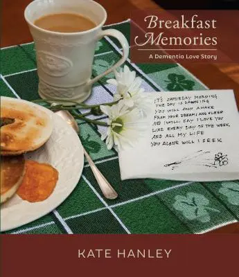 Vzpomínky na snídani: A Dementia Love Story: A Dementia Love Story: A Dementia Love Story: A Dementia Love Story: A Dementia Love Story - Breakfast Memories: A Dementia Love Story: A Dementia Love Story