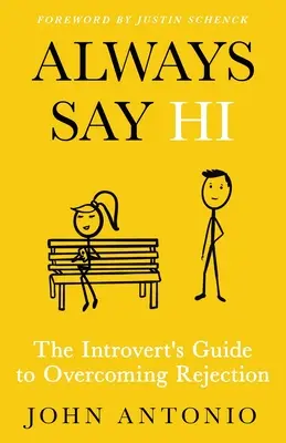 Vždycky pozdravuj: Průvodce introverta, jak překonat odmítnutí - Always Say Hi: The Introvert's Guide to Overcoming Rejection