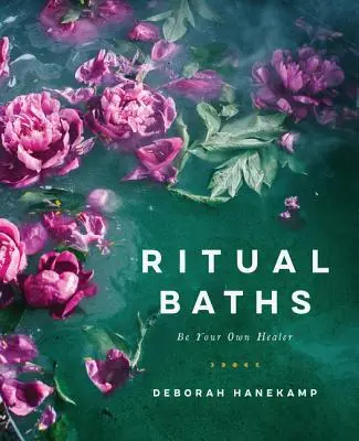 Rituální koupele: Buďte svým vlastním léčitelem - Ritual Baths: Be Your Own Healer
