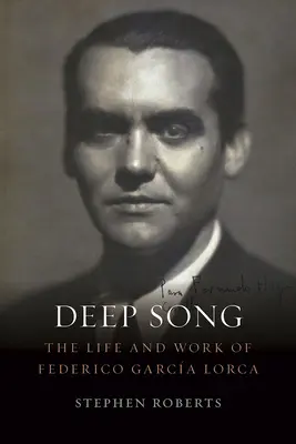Hluboká píseň: Život a dílo Federica Garcy Lorcy - Deep Song: The Life and Work of Federico Garca Lorca