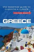 Řecko - Culture Smart!, 86. díl: Základní průvodce zvyky a kulturou - Greece - Culture Smart!, Volume 86: The Essential Guide to Customs & Culture