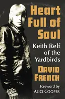 Srdce plné duše: Keith Relf z Yardbirds - Heart Full of Soul: Keith Relf of the Yardbirds