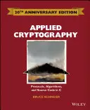 Aplikovaná kryptografie: Vydání: Cryptografie: protokoly, algoritmy a zdrojové kódy v jazyce C - Applied Cryptography: Protocols, Algorithms and Source Code in C
