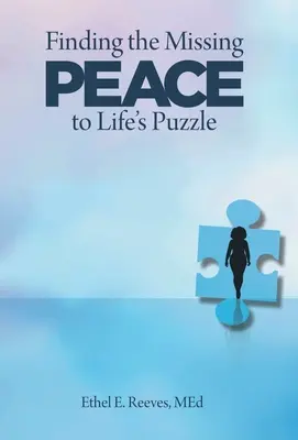 Hledání chybějícího klidu do životní hádanky - Finding the Missing Peace to Life's Puzzle