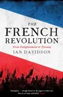Francouzská revoluce - od osvícenství k tyranii - French Revolution - From Enlightenment to Tyranny