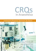 Crqs in Anaesthesia - Constructed Response Questions for Exams (Otázky ke zkoušce) - Crqs in Anaesthesia - Constructed Response Questions for Exams