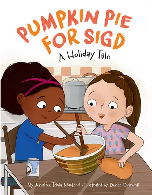 Dýňový koláč pro Sigd: Dýňový dýň: Sváteční příběh - Pumpkin Pie for Sigd: A Holiday Tale