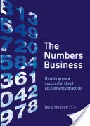Obchod s čísly: Jak rozvíjet úspěšnou praxi v oblasti cloudového účetnictví - The Numbers Business: How to grow a successful cloud accountancy practice