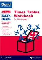Bond SATs Skills: Cvičebnice Times Tables pro 1. stupeň základní školy - Bond SATs Skills: Times Tables Workbook for Key Stage 1