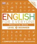 English for Everyone Practice Book Level 2 Beginner - Kompletní program pro samostudium - English for Everyone Practice Book Level 2 Beginner - A Complete Self-Study Programme