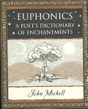 Eufonika - básníkův slovník zvuků - Euphonics - A Poet's Dictionary of Sounds