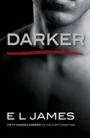 Temnější - bestseller č. 1 Sunday Times - Darker - The #1 Sunday Times bestseller