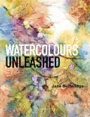 Akvarely bez zábran - Watercolours Unleashed