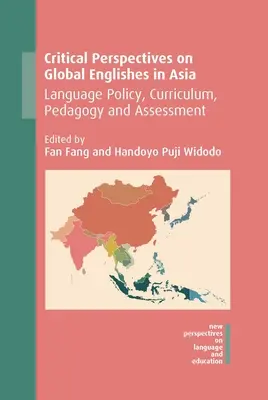 Kritické pohledy na globální angličtinu v Asii: Jazyková politika, kurikulum, pedagogika a hodnocení: perspektivy v asijských jazycích - Critical Perspectives on Global Englishes in Asia: Language Policy, Curriculum, Pedagogy and Assessment