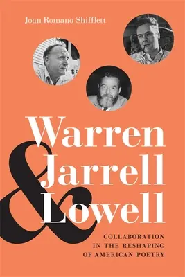 Warren, Jarrell a Lowell: Jarrell, Jellell a Jarrell: spolupráce při přetváření americké poezie - Warren, Jarrell, and Lowell: Collaboration in the Reshaping of American Poetry
