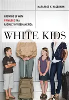 Bílé děti: White White: Vyrůstání s privilegii v rasově rozdělené Americe (White White White: Growing Up with Privilege in a Racially Divided America) - White Kids: Growing Up with Privilege in a Racially Divided America