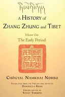 Dějiny Zhang Zhunga a Tibetu, svazek první: Rané období - A History of Zhang Zhung and Tibet, Volume One: The Early Period