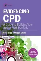 Evidence CPD: Průvodce vytvářením portfolia sociální práce - Evidencing CPD: A Guide to Building your Social Work Portfolio