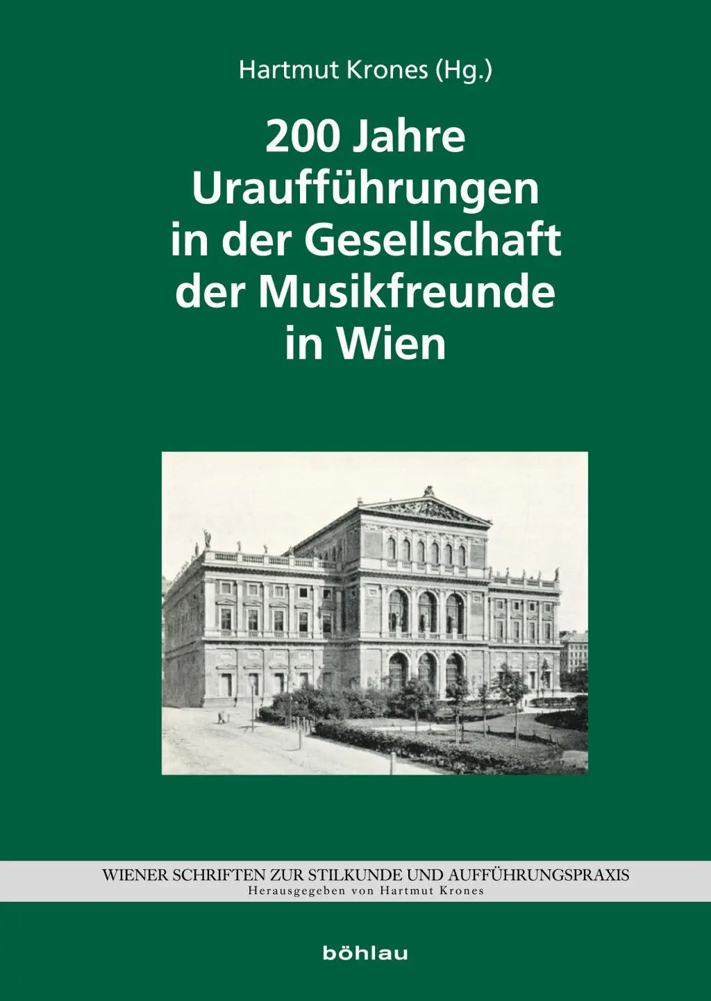 200 Jahre Urauffuhrungen in Der Gesellschaft Der Musikfreunde (Učebnice hudební výchovy ve společnosti) - 200 Jahre Urauffuhrungen in Der Gesellschaft Der Musikfreunde