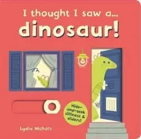 Myslel jsem, že jsem viděl... dinosaura! - I thought I saw a... dinosaur!