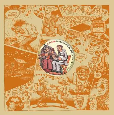 R. Crumb: Crumb: Kompletní sbírka obálek desek - R. Crumb: The Complete Record Cover Collection