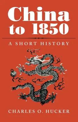 Čína do roku 1850: Krátké dějiny - China to 1850: A Short History