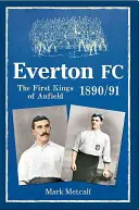 Everton FC 1890-91: První králové Anfieldu - Everton FC 1890-91: The First Kings of Anfield