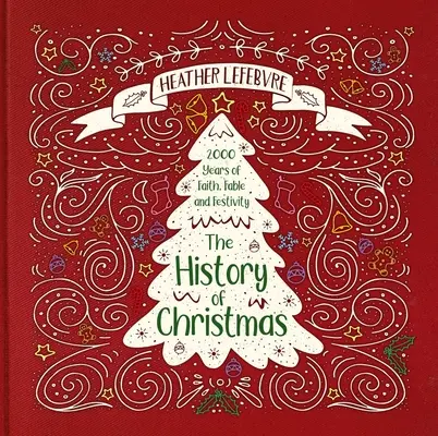Dějiny Vánoc: 2000 let víry, pohádek a svátků - The History of Christmas: 2,000 Years of Faith, Fable, and Festivity