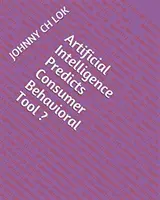 Umělá inteligence předpovídá nástroj chování spotřebitelů - Artificial Intelligence Predicts Consumer Behavioral Tool