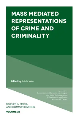 Masově zprostředkované reprezentace zločinu a kriminality - Mass Mediated Representations of Crime and Criminality