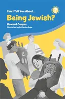 Můžu ti říct, že jsem Žid?: Užitečný úvod pro každého - Can I Tell You about Being Jewish?: A Helpful Introduction for Everyone