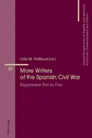Další spisovatelé španělské občanské války: Využití zkušeností - More Writers of the Spanish Civil War: Experience Put to Use